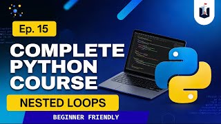 Lecture 15 : Python Nested Loops Explained | Pattern Programs | Beginners