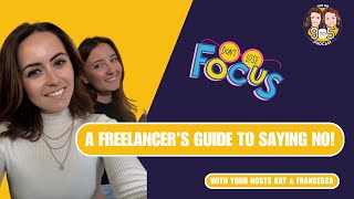 S5, Ep 6 - A Freelancers Guide to Saying No (Without Feeling Guilty)