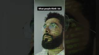 What people think I do VS what I actually do #coding #programming #python #shorts #ytshorts
