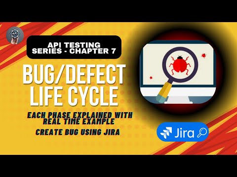 Bug/Defect Life Cycle Explained with Real-Time Examples | How to Create a Bug in JIRA |API Testing 7
