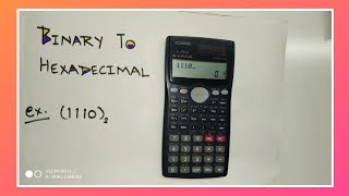 Binary To Hexadecimal Conversion Using Calculator {fx-991MS}