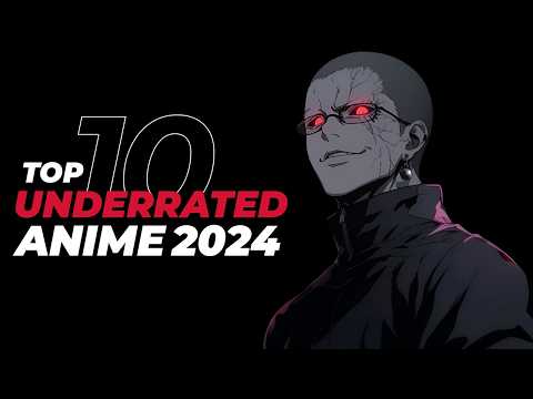 Top 10 Must Watch Underrated Anime Of 2024!