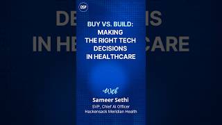 Buy vs. Build: Making the Right Tech Decisions in Healthcare