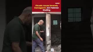 Visuals Show House Severely Damaged in Jammu & Kashmir After Heavy Pakistan Shelling