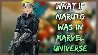 What If Naruto Was in the Marvel Universe | Part 1