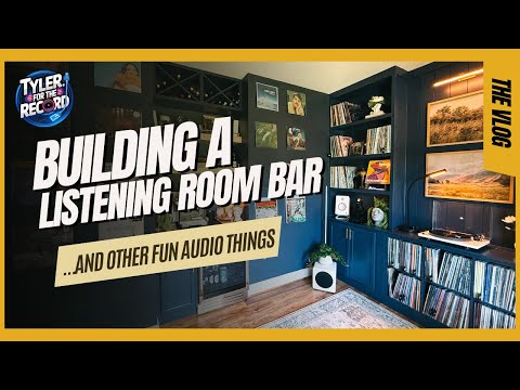 Building a Bar in my Listening Room - A Vlog