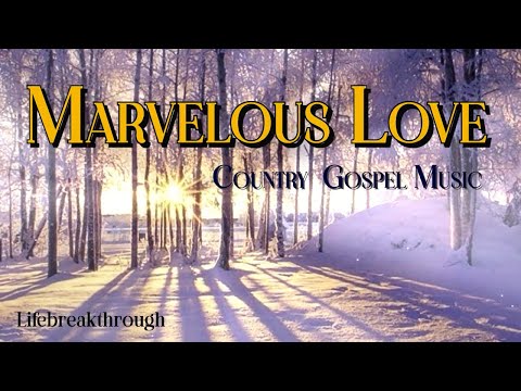 Marvelous Love/Worship Songs With lyrics/Lifebreakthroughmusic