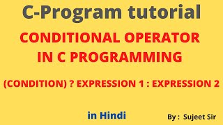 Conditional Opeartor in C Programing in HIndi | C programming tutorials