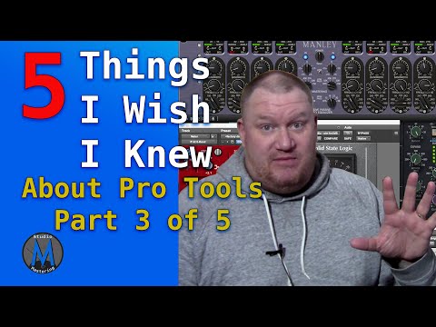 5 Things I Wish I Knew About Pro Tools Part 3 of 5 | Studio M Mastering