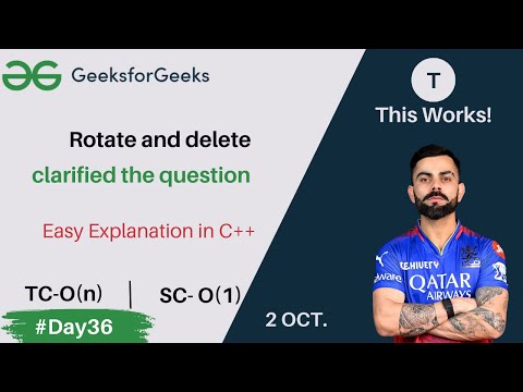 Rotate and delete | Clarified The Question | Easy Solution | GFG POTD Today | C++ | 2 OCT. | #Day36