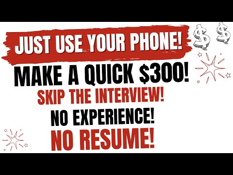 Just Use Your Phone! Make $300 Fast Evaluating Videos No Resume No Experience No Interview!
