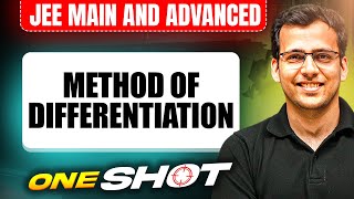 METHOD OF DIFFERENTIATION in One Shot: All Concepts & PYQs Covered | JEE Main & Advanced