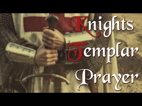 Crusader Prayer by a Knights Templar in times of Trial and Persecution