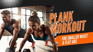Flat Belly Plank Workout: Tips for Quick Results | Ultimate Plank Challenge: Flat Belly in 30 Days