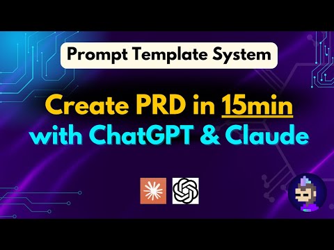 ChatGPT + Claude = PRD in 15 Minutes (Downloadable Prompt Templates)