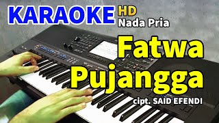 FATWA PUJANGGA - Karaoke Nada Pria