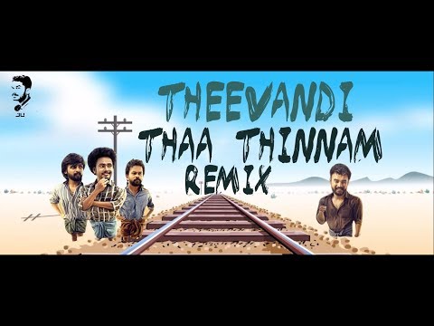 Theevandi Movie Song | Thaa Thinnam | Remix | Job Kurien  ft jU