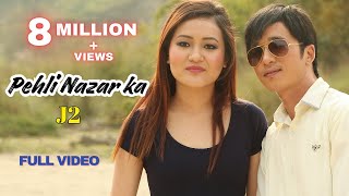 Pehli Nazar Ka | Song from J2 | Arunachal Pradesh Hindi Film