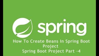 How to create Bean in Spring Boot ? Spring boot project from scratch with postgres database - Part4