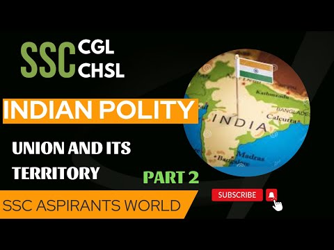 INDIAN POLITY | UNION AND ITS TERRITORY - PART 2 | SSC CGL 2022 TIER 2 | SSC CHSL 2022| SSC GS