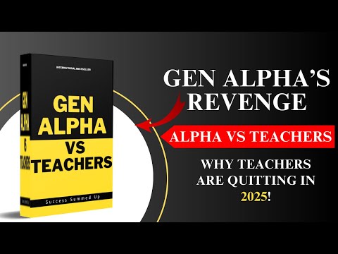Why Gen Alpha Hates Their Teachers! 2025