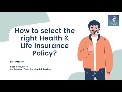 How to select Health and Life Insurance Policy?