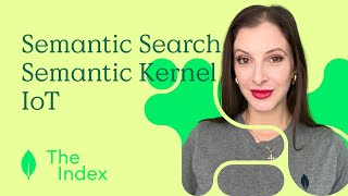 The Index: Semantic Search, IoT, and Microsoft Semantic Kernel