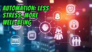 Automation and Quality of Life: How does it Impact the Work Environment?