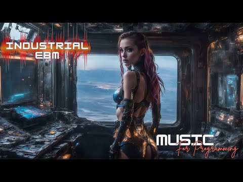 Industrial EBM Mix | Dark Industrial Music | Space is Beautiful | Study Music | Programming Music