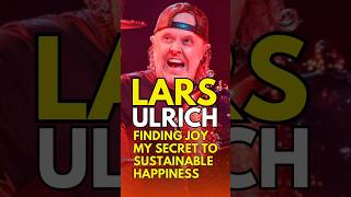 Lars Ulrich: Finding Joy‼️ My Secret to Sustainable Happiness🔥