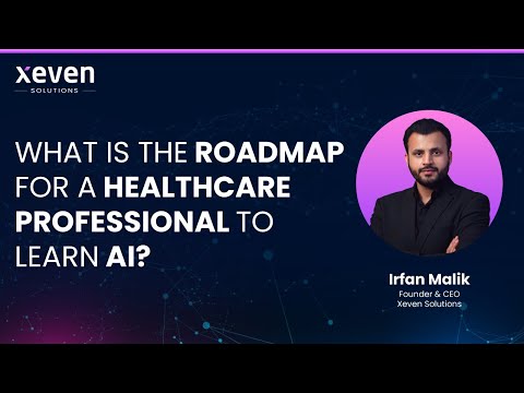 Roadmap For a Healthcare Professional To Learn AI