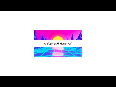 10 Hours Lofi Mix | Relaxing Music Chill Beats for Deep Focus, Study, Work & Sleep
