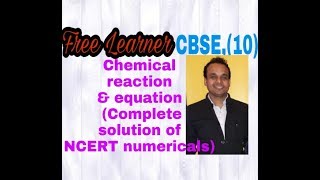 CBSE-10TH-COMPLETE NCERT SOLUTION- CHEMICAL REACTION AND EQUATION
