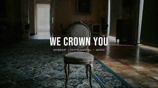 We Crown You - Jeremy Riddle | Jesus Image | Instrumental Worship | Soaking Music