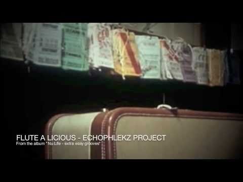 flute a licious - echophlekz project (lounge music)