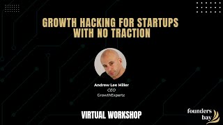 Growth Hacking for Startups with No Traction