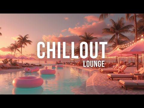 Sunset Chillout Music 2026 | Balearic Lounge Mix | Tropical Chill Vibes for Relaxation