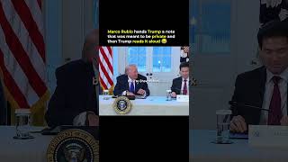Marco Rubio hands Trump a note that was meant to be private and then Trump reads it aloud.