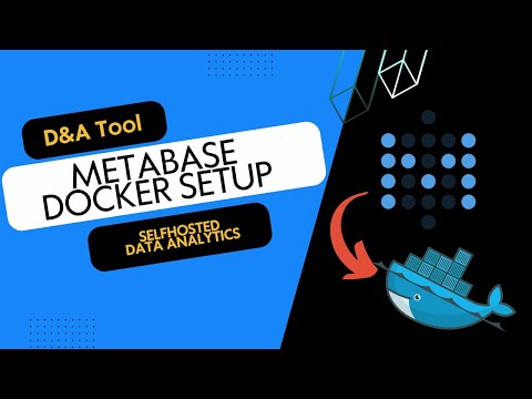 Getting ready for SelfHosted DnA with METABASE | Docker Setup