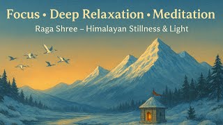 Raga Shree • Calm Indian Classical Music for Meditation, Study & Stress Relief
