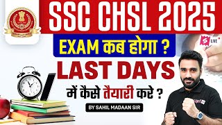 SSC CHSL Exam Date 2025 | SSC CHSL 2025 Exam Date | SSC CHSL Preparation Strategy | By Sahil Madaan