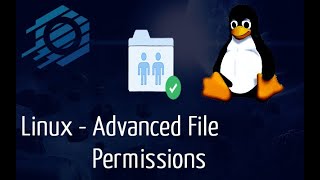 Linux - Advanced Permissions