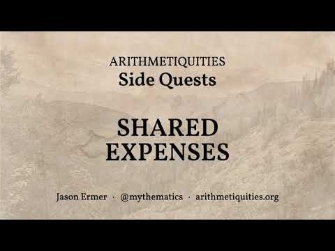 Arithmetiquities: Side Quest #4 -- Shared Expenses