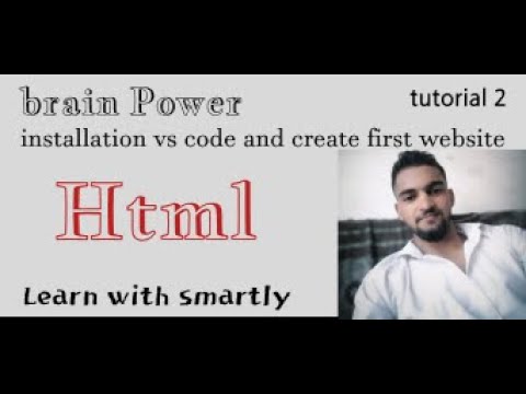 installation of vscode &setup and create first website : learn with smartly [brain power]