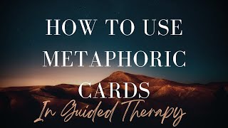 How to use Metaphoric Cards in Self Guided Therapy. Self-help techniques for emotional release
