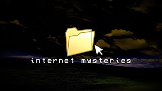 Disturbing Unsolved Internet Mysteries