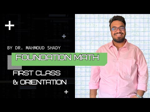 📌 Foundation Math Course – Orientation & First Class with Dr. Mahmoud Shady