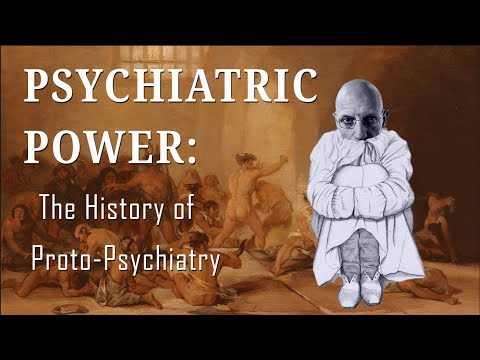 Psychiatric Power (Foucault's History of Psychiatry Part 1)