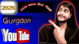 2026 Mera first Vlogs🫶#myfirstVlogs#video #gurgaon #delhi #PraveshVlogs-x8p#2026 
