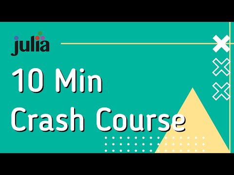 Julia Basics 0B: 10 Min Crash Course